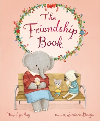 The Friendship Book - Ray, Mary Lyn
