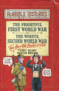 The Frightful First World War: AND Woeful Second World War