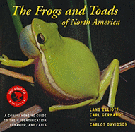 The Frogs and Toads of North America: A Comprehensive Guide to Their Identification, Behavior, and Calls