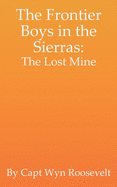 The Frontier Boys in the Sierras: The Lost Mine