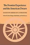 The Frontier Experience and the American Dream: Essays on American Literature