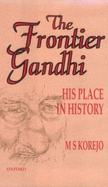 The frontier Gandhi : his place in history