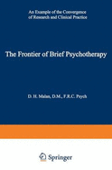 The Frontier of Brief Psychotherapy: An Example of the Convergence of Research and Clinical Practice - Malan, David H