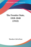 The Frontier State, 1818-1848 (1922)