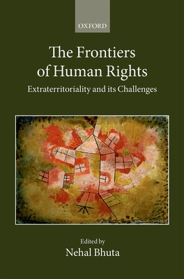 The Frontiers of Human Rights - Bhuta, Nehal (Editor)