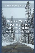 The Frost of Lost Words: The Holy Spirit and the Writer