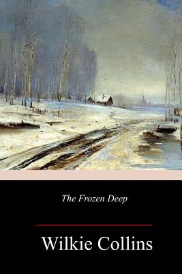 The Frozen Deep - Collins, Wilkie