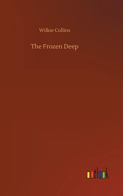 The Frozen Deep - Collins, Wilkie