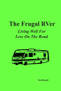 The Frugal Rver: Living Well for Less on the Road