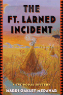 The Ft. Larned Incident: A Tay-Bodal Mystery - Medawar, Mardi Oakley