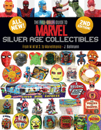 The Full-Color Guide to Marvel Silver Age Collectibles: From Mmms to Marvelmania