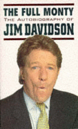 The Full Monty: Autobiography of Jim Davidson - Davidson, Jim