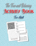 The Fun and Relaxing Activity Book for Adult: word search, mazes, sudoku and Trivia 8,5"x11" 84 pages