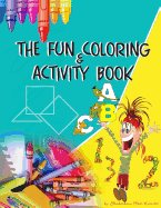 The Fun Coloring & Activity Book