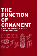 The Function of Ornament - Moussavi, Farshid (Editor), and Kubo, Michael (Editor)