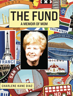 The Fund: A Memoir of Mom