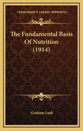The Fundamental Basis of Nutrition (1914)