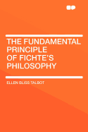 The Fundamental Principle of Fichte's Philosophy