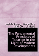 The Fundamental Principles of Taxation in the Light of Modern Developments