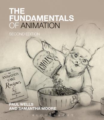 The Fundamentals of Animation - Wells, Paul, and Moore, Samantha