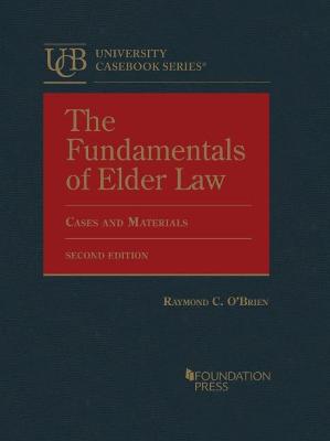 The Fundamentals of Elder Law: Cases and Materials - Osler, Mark