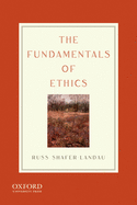 The Fundamentals of Ethics
