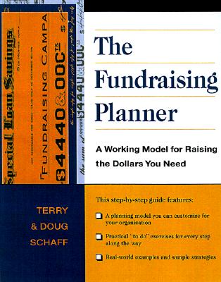 The Fundraising Planner: A Working Model for Raising the Dollars You Need - Schaff, Terry, and Schaff, Doug