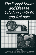 The Fungal Spore and Disease Initiation in Plants and Animals