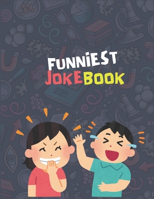 The Funniest Joke book !: kids joke book - McAlister, Sara (Editor), and McAlister, G B