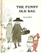 The funny old bag. - - Weil, Lisl