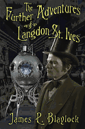 The Further Adventures of Langdon St. Ives