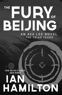 The Fury of Beijing: An Ava Lee Novel: The Triad Years - Hamilton, Ian
