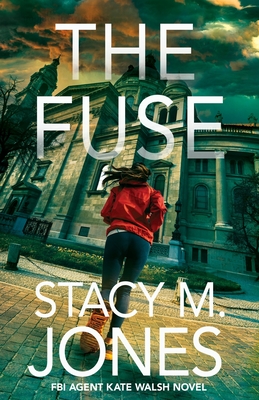 The Fuse - Jones, Stacy M