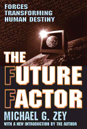 The Future Factor: Forces Transforming Human Destiny