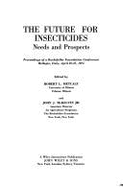 The Future for insecticides : needs and prospects : proceedings of a Rockefeller Foundation conference, Bellagio, Italy, April 22-27, 1974 - Metcalf, Robert Lee, and McKelvey, John J., and Rockefeller Foundation