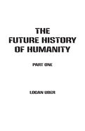 The Future History of Humanity: Part 1