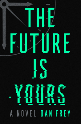 The Future Is Yours - Frey, Dan