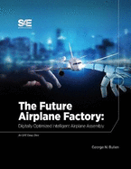 The Future of Airplane Factory: Digitally Optimized Intelligent Airplane Assembly