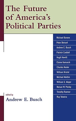 The Future of America's Political Parties - Busch, Andrew E (Editor)