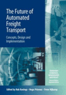 The Future of Automated Freight Transport: Concepts, Design, and Implementation