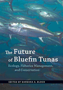 The Future of Bluefin Tunas: Ecology, Fisheries Management, and Conservation