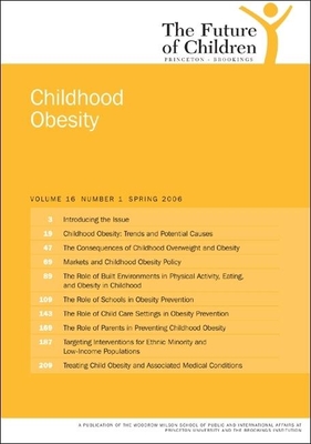 The Future of Children: Spring 2006: Childhood Obesity - Paxson, Christina (Editor), and Donahue, Elisabeth (Editor), and Orleans, C Tracy (Editor)