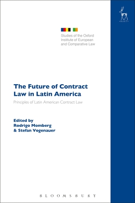 The Future of Contract Law in Latin America: The Principles of Latin American Contract Law - Momberg, Rodrigo (Editor), and Hcker, Birke (Editor), and Vogenauer, Stefan (Editor)