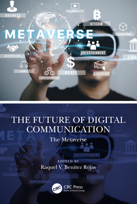 The Future of Digital Communication: The Metaverse - Rojas, Raquel V Bentez (Editor)