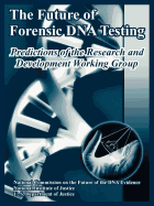 The Future of Forensic DNA Testing: Predictions of the Research and Development Working Group