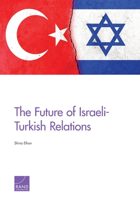 The Future of Israeli-Turkish Relations - Efron, Shira