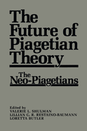 The Future of Piagetian Theory: The Neo-Piagetians