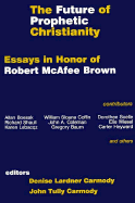 The Future of Prophetic Christianity: Essays in Honor of Robert McAfee Brown