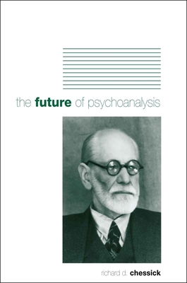 The Future of Psychoanalysis - Chessick, Richard D