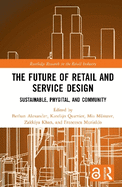 The Future of Retail and Service Design: Sustainable, Phygital and Community
